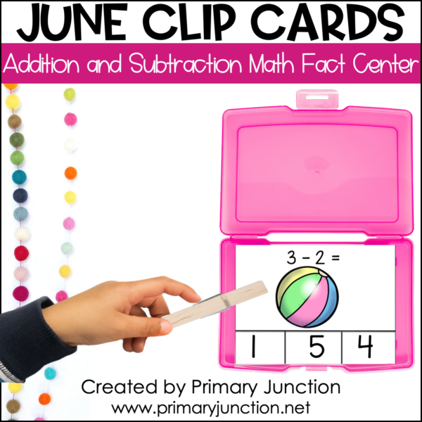 June Math Facts Clip Cards Addition and Subtraction Within 10 Math Center